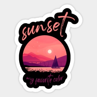 Sunset is my favorite color Sticker